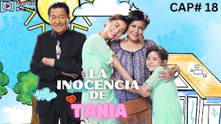 La Inocencia de Tania  Capitulo 18  Chichi y Tania ven algo que las deja IMPACTADAS [upl. by Anitsrik]