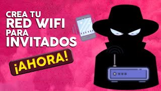 ¡Tienes que crearte una red Wifi para invitados lo antes posible [upl. by Ynnus]