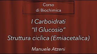 Struttura ciclica del glucosio  L5 [upl. by Ivanah]