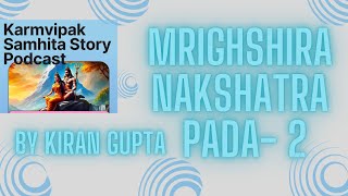 Mrighshira Nakshatra Pada2  Karmvipak Samhita Story amp Remedy [upl. by Ihsakat]