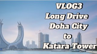 Lusail Katara Tower QatarVLOG3 Long Drive viral qataria viralvideo foryou [upl. by Nertie]