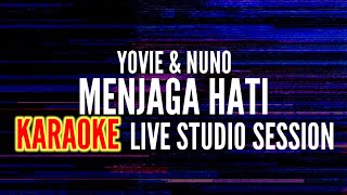 Menjaga Hati  Yovie and Nuno Karaoke Live Studio session [upl. by Debbra977]