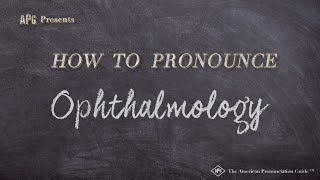 How to Pronounce Ophthalmology Real Life Examples [upl. by Nilram]