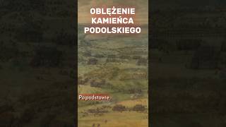 OBLĘŻENIE KAMIEŃCA PODOLSKIEGO  PRELUDIUM CHOCIMIA 1673 historia [upl. by Acemat640]