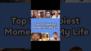 top 10 happiest moments in my life loud [upl. by Onifur]