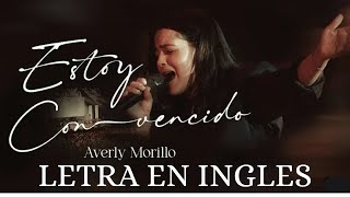 Estoy Convencido con LETRA en Ingles  Averly Morillo English Lyrics [upl. by Odlavso]