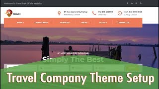 Travel Company Theme Setup Tutorial 2018  Just Wp Themes [upl. by Ekez]