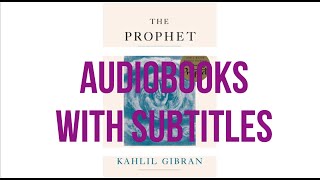 The Prophet Audiobook  WITH SUBTITLES  Kahlil Gibran  Psychology Audiobooks [upl. by Howie]