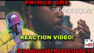 PRINCE DRE quotWE NOT EQUALquot OFFICIAL VIDEO REACTION Princedrethepresident reaction youtube [upl. by Iila]