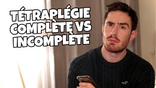 TÉTRAPLÉGIE COMPLÈTE VS INCOMPLÈTE [upl. by Stanford]