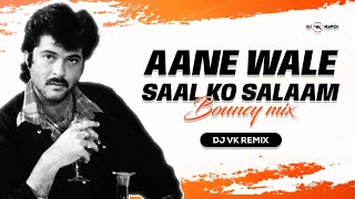 Aane Wale Saal Ko Salaam  Remix  Dj Vk Remix  Aap Ke Saath  Anil Kapoor  Happy New Year 2K23 [upl. by Garnett]