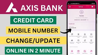 Axis Bank Credit Card Mobile Number Change  Axis Bank Mobile Number Update Online 2024 [upl. by Filiano]