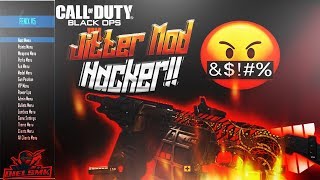 PLEASE BAN HIM JITTER MOD BO4  First Hacker on BO4 [upl. by Armmat]