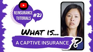 ✅ What is a captive insurance  Reinsurance tutorials 21 [upl. by Ludwigg]