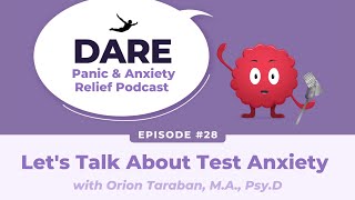 Lets Talk About Test Anxiety With Orion Taraban MA PsyD  EP028 [upl. by Danie]