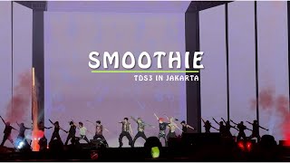 Fancam 4k 240518 TDS3 JAKARTA  SMOOTHIE [upl. by Johnston]