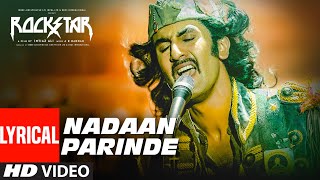 Rockstar NADAAN PARINDE Lyrical Video  Ranbir Kapoor  AR Rahman  Mohit Chauhan [upl. by Nosnibor]