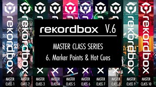 Rekordbox 6  Part 6 Marker Points amp Hot Cues  Complete beginners tutorial Masterclass [upl. by Stanway]