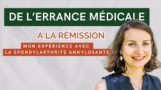 De lerrance médicale à la rémission  mon expérience avec la spondylarthrite ankylosante [upl. by Anikas]