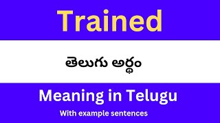 Trained meaning in telugu with examples  Trained తెలుగు లో అర్థం Meaning in Telugu [upl. by Eidua649]