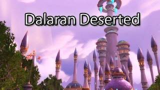 Dalaran Deserted WoW Machinima  WoWcrendor [upl. by Ellevart]