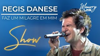 Regis Danese  Faz Um Milagre em Mim DVD COMPLETO [upl. by Zurheide152]