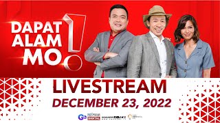 Dapat Alam Mo Livestream December 23 2022  Replay [upl. by Cato]