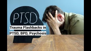 Trauma Flashbacks in PTSD BPD Psychosis Conclusion 10327 [upl. by Kalil]