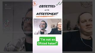 quotIm not an Ofsted haterquot education ofsted assessment obsessedwithassessment [upl. by Eseela]