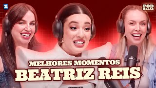 BEATRIZ REIS  MELHORES MOMENTOS NO PODDELAS [upl. by Muns581]