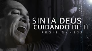 RÉGIS DANESE  SINTA DEUS CUIDANDO DE TI  CLIPE OFICIAL [upl. by Meilen686]