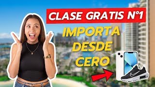 Clase gratis Nro 1 Importaciones desde cero ✈️🇨🇳 [upl. by Robina]