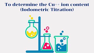 To determine the Cu ion content Iodometric Titration [upl. by Einahpad201]