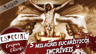 5 MILAGRES EUCARÍSTICOS INCRÍVEIS [upl. by Styles]