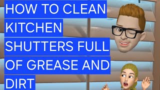 How to clean kitchen shutters that are greasy and dirty [upl. by Ahsatak]