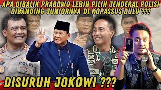 APA DIBALIK PRABOWO LEBIH PILIH JENDERAL POLISI DIBANDING JUNIORNYA DI KOPASSUS DULUDISURUH JOKOWI [upl. by Ayital]