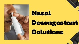 Nasal Decongestant Solutions [upl. by Alejna538]