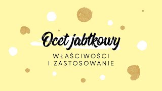 Ocet jabłkowy  właściwości i zastosowanie octu jabłkowego [upl. by Allez]