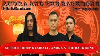 SEPERTI HIDUP KEMBALI ANDRA N THE BACKBONE Karaoke [upl. by Enaj100]