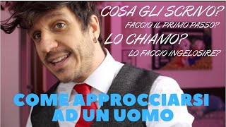 COME APPROCCIARSI AD UN UOMO  SENZA TAGLI [upl. by Allain]