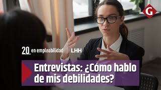 ENTREVISTAS DE TRABAJO EXITOSA ¿Cómo hablar de mis debilidades [upl. by Yren301]