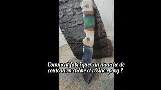 Tuto  comment fabriquer un manche de couteau en chêne et résine epoxy [upl. by Attennhoj]