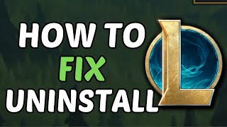 How To Fix League Of Legends Not Uninstalling 2024 [upl. by Anelac]