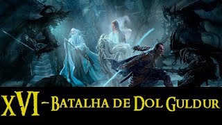 Resumo da Terra Média  3ª Era XVI  Batalha de Dol Guldur [upl. by Nuavahs]