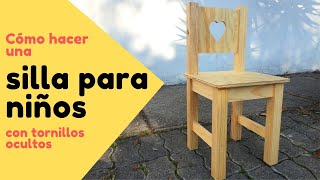 😍😍 Cómo hacer una SILLA PARA NIÑOS con TORNILLOS OCULTOS [upl. by Tayib881]