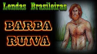 BARBA RUIVA  LENDAS BRASILEIRAS [upl. by Dolores]