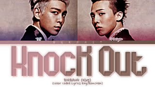 GDampTOP Knock Out 뻑이가요 Lyrics Color Coded Lyrics EngRomHan [upl. by Sherm]