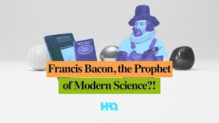 Francis Bacon the Prophet of Modern Science  Modern Science  Islamic History [upl. by Courtund]