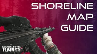 Shoreline Map Guide  Escape From Tarkov Beginners Guide [upl. by Ieppet]