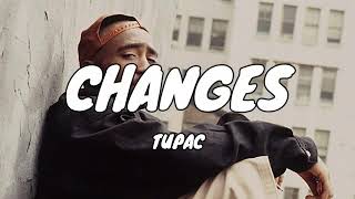 2Pac  Changes Lyrics [upl. by Gilud62]